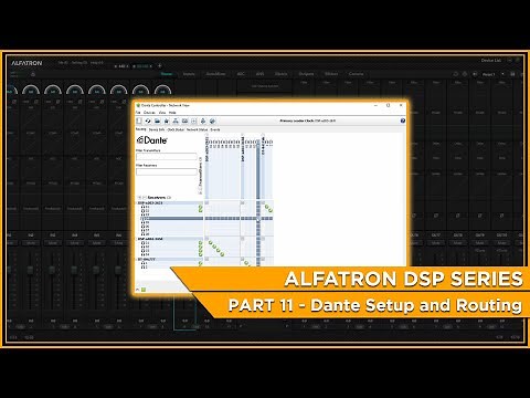DSP Series: Part 11 - Dante Setup and Routing