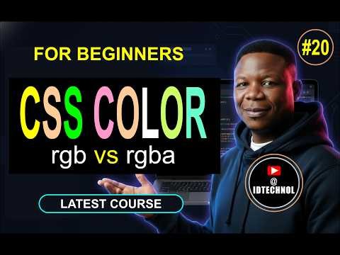 #20. Colors in CSS Explained: Complete Guide to CSS Color Values and Styling