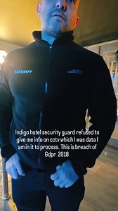 Indigo hotel security guard refused to give me info on cctv which I was data I am in it to process. This is breach of Gdpr 2018 #securityguard #southlondon #northlondon #zonjy #securityguards | Zonjy