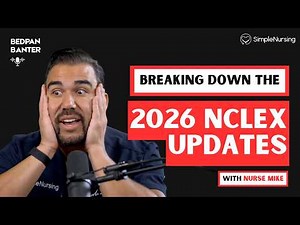 Nurse Mike from SimpleNursing Breaking Down the 2026 NCLEX Changes | SimpleNursing Podcast