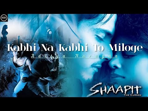 Kabhi Na Kabhi To Miloge (LYRICS VIDEO) - Shaapit | Aditya Narayan, Shweta Agarwal