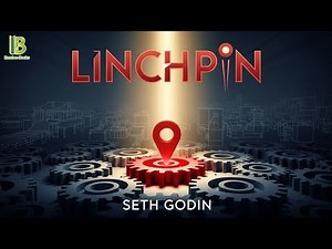 Linchpin: Are You Indispensable? - Seth Godin | Book Summary