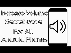 increase Volume secret code for all android phones