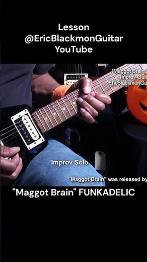 MAGGOT BRAIN Funkadelic Guitar - LESSON @EricBlackmonGuitar