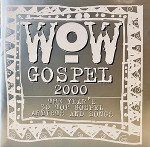 Various - Wow Gospel 2000 - The Year's 30 Top Gospel Artists And Songs