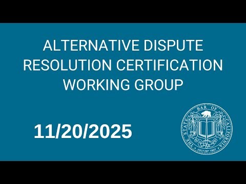 Alternative Dispute Resolution Certification Working Group 11-20-2025