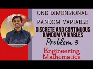 Discrete and continuous random variables Problem 3 Engineering Mathematics