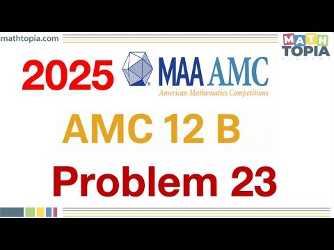 2025 AMC 12B Problem 23 Solution