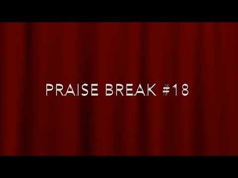 Praise Break #18