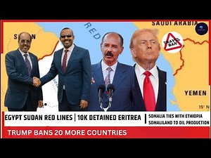 Egypt Declares Sudan Red Lines as War Continues | 10,000 Detained in Eritrea UN Demands Release