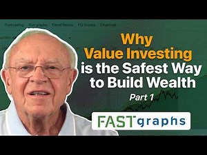 Why Value Investing is the Safest Way to Build Wealth (Part 1) | FAST Graphs