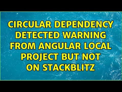 Circular dependency detected Warning from Angular local project but not on Stackblitz