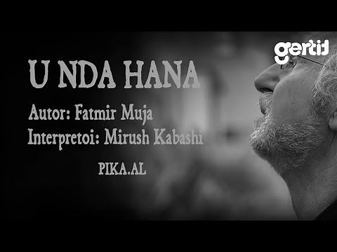 Mirush Kabashi - U nda hana