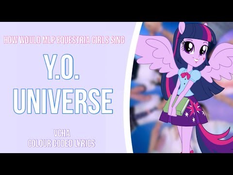 How would mlp Equestria Girls sing Y.O.Universe by Vcha [Requested]