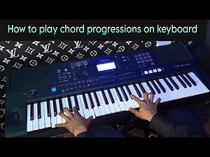 How to play chord progressions on keyboard