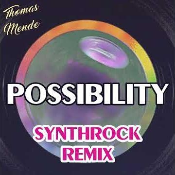 POSSIBILITY (Synthrock Remix) - First Sneak