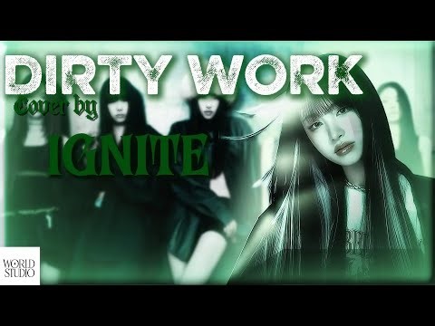 IGNITE [ 점화하다 ] - 'DIRTY WORK' M/V