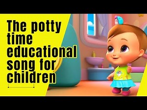 The Potty Song | Fun Toilet Training Song for Toddlers & Kids | Potty Time Song