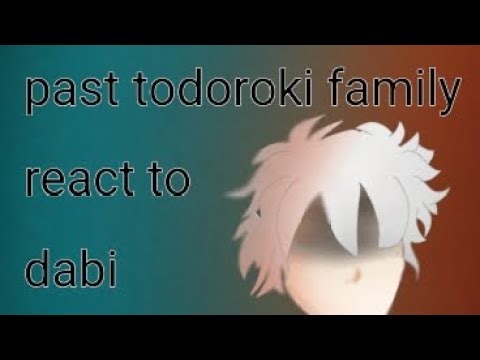 Todoroki family react to dabi/touya (2x speed) #mha #gacha #reactvideo#dabi #touya