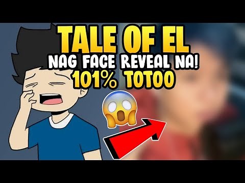 TALE OF EL - Nag Face Reveal na!? Grabe! 101% TOTOO | Nakakagulat! | Pinoy Animator