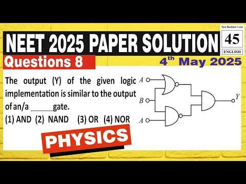 🔥 NEET 2025 Physics Question Paper Solution (Code 45) | Complete Answer Key | Full Analysis 🔥