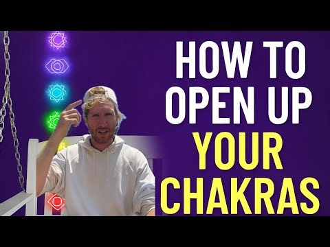 How To Open Up Your Chakras