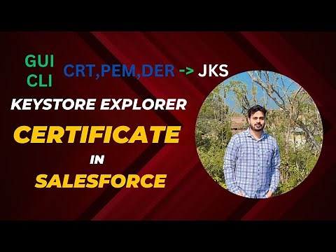 Salesforce Certificate | Keystore Explorer | CRT to JKS file Conversion | GUI | CLI