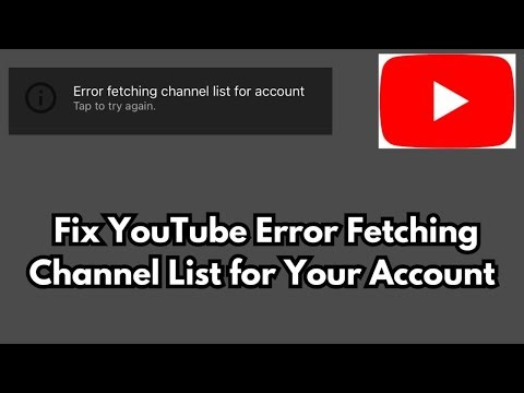 How to Fix YouTube Error Fetching Channel List for Your Account | Resolve YouTube Channel List Error
