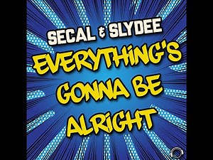 SECAL & Slydee - Everything's Gonna Be Alright (Wes V Remix)