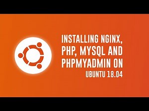 Installing Nginx, PHP, MySQL and PHPMyAdmin on Ubuntu 23.04 / 18.04 within 10min