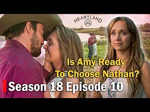 Heartland Season 18 Episode 10 Recap: Amy & Nathan’s Love Confession and Lou’s Emotional Recovery!