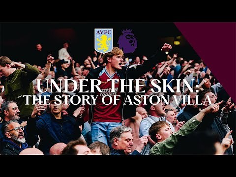 Under The Skin: The Story Of Aston Villa | ‪@premierleague‬