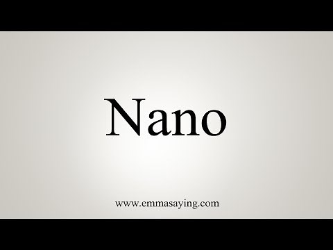 How To Pronounce Nano