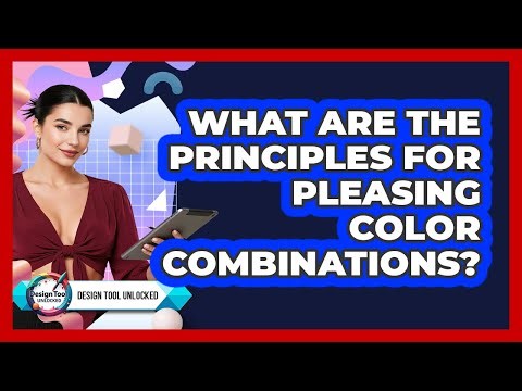 What Are The Principles For Pleasing Color Combinations? - Design Tool Unlocked