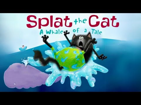 SPLAT THE CAT, A WHALE OF A TALE (Kid’s Read Aloud)