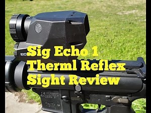 Sig Echo 1 Thermal Reflex Sight Review