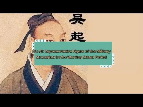 Wu Qi: Representative Figure of the Military Strategists in the Warring States Period
