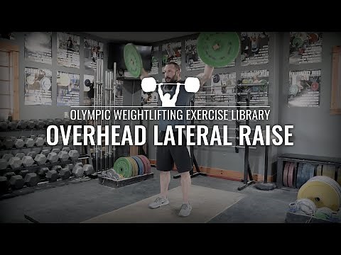 Overhead Lateral Raise | Olympic Weightlifting Exercise Library