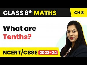 Tenths - Decimals | Class 6 Maths | CBSE 2024-25
