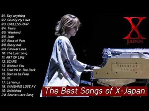 X Japan メドレー|| X Japan 人気曲 - ヒットメドレー || The Best Songs Of X Japan