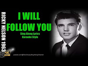 Ricky Nelson I Will Follow You 1963 4K Lyrics
