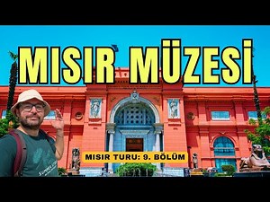 MISIR MÜZESİ ⎮ Mısır Turu: 9. Bölüm #mısır #egypt #egyptianmuseum
