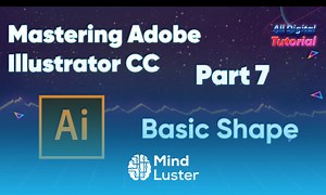Mind Luster - Learn Mastering Adobe Illustrator CC Basic Shape