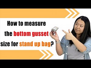 How to Measure the Stand Up Bottom Gusset Bag