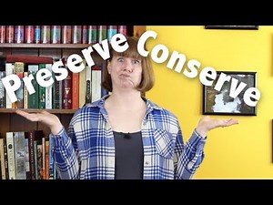 What's the difference between preserve, conserve, and reserve?