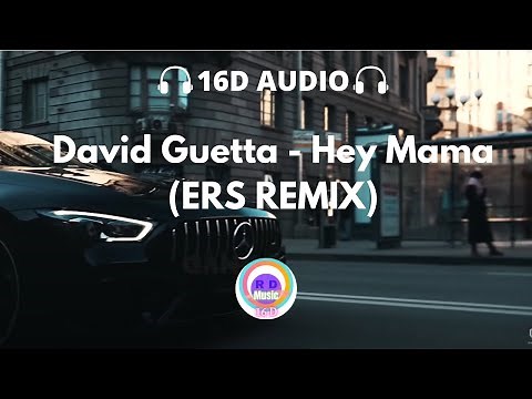David Guetta - Hey Mama (ERS REMIX) (16D AUDIO) | R D Music | Headphones Must