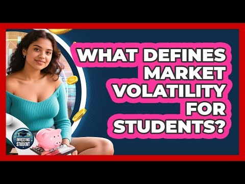 What Defines Market Volatility for Students?