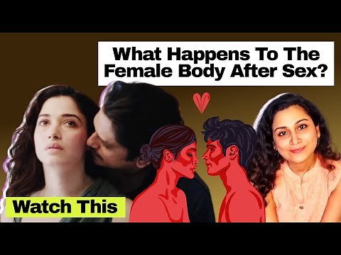 Everything you need to know about the changes in a women's body after having sex #shethepeople