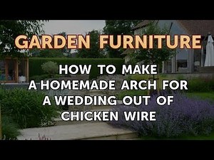 How to Make a Homemade Arch for a Wedding Out of Chicken Wire