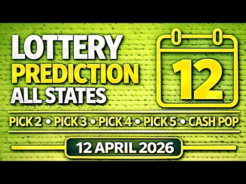 Lottery Predictions ALL STATES | Pick 2 • Pick 3 • Pick 4 • Pick 5 • Cash Pop | 12th April 2026